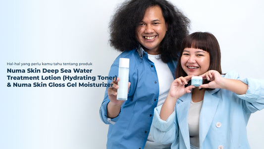 Hal-hal yang perlu kamu tahu tentang produk Numa Skin Deep Sea Water Treatment Lotion (Hydrating Toner) & Numa Skin Gloss Gel Moisturizer